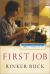 First Job : A Memoir of Growing up at Work