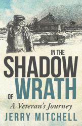 In the Shadow of Wrath : A Veteran's Journey