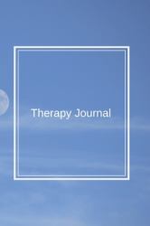 Therapy Journal : For Mental Relaxation and Growth (200 Page Lined Journal)