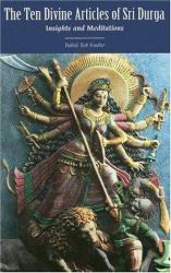 The Ten Divine Articles of Sri Durga : Insights and Meditations