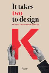 It Takes Two to Design : The Story of Kartell Through Its Innovations