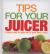 Tips for Your Juicer