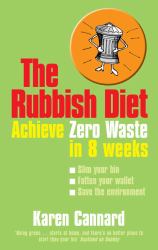 The Rubbish Diet : Achieve Zero Waste in 8 Weeks