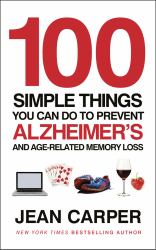 100 Simple Things You Can Do to Prevent Alzheimer's : And Age-Related Memory Loss