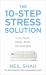 The 10-Step Stress Solution : Live More, Relax More, Re-Energise