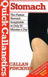 Quick Callanetics-Stomach : The Flattest Stomach Imaginable in Only 20 Minutes a Day