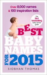 Best Baby Names for 2015 : Over 8,000 Names and 100 Inspiration Lists