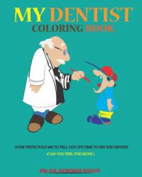 My Dentist : Coloring Book