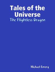 Tales of the Universe: The Flightless Dragon