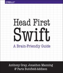 Head First Swift : A Learner's Guide to Programming with Swift