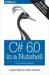 C# 6. 0 in a Nutshell : The Definitive Reference