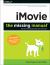 IMovie: the Missing Manual : 2014 Release, Covers IMovie 10. 0 for Mac and 2. 0 for IOS