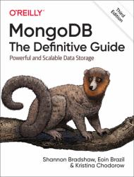 MongoDB: the Definitive Guide : Powerful and Scalable Data Storage