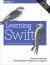 Learning Swift : Building Apps for MacOS, IOS, and Beyond