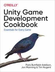 Unity Game Development Cookbook : Essentials for Every Game