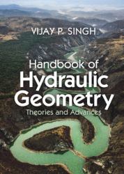 Handbook of Hydraulic Geometry : Theories and Advances