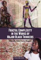 Fractal Complexity in the Works of Major Black Thinkers, Volume One