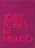 Josef Albers in Mexico