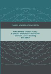 Olds' Maternal-Newborn Nursing and Women's Health Across the Lifespan : Pearson New International Edition