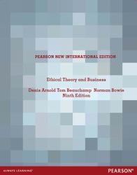 Ethical Theory and Business : Pearson New International Edition