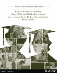 Keys to Effective Learning: Study Skills and Habits for Success : Pearson New International Edition