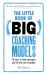 The Little Book of Big Coaching Models : 76 Ways to Help Managers Get the Best Out of People