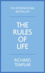 The Rules of Life : A Personal Code for Living a Better, Happier, More Successful Kind of Life