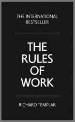 The Rules of Work : A Definitive Code for Personal Success