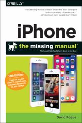 IPhone: the Missing Manual : The Book That Should Have Been in the Box