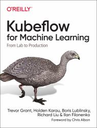 Kubeflow for Machine Learning : From Lab to Production