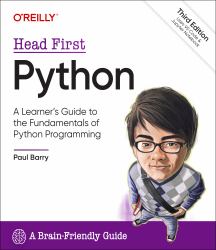 Head First Python : A Learner's Guide to the Fundamentals of Python Programming, a Brain-Friendly Guide