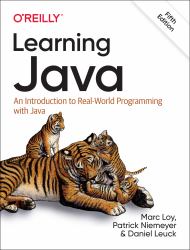 Learning Java : An Introduction to Real-World Programming with Java