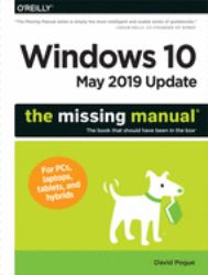 Windows 10 May 2019 Update: the Missing Manual : The Book That Should Have Been in the Box