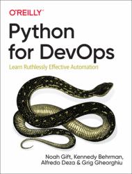 Python for DevOps : Learn Ruthlessly Effective Automation