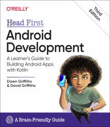 Head First Android Development : A Learner's Guide to Building Android Apps with Kotlin