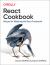 React Cookbook : Recipes for Mastering the React Framework