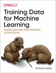 Training Data for Machine Learning : Human Supervision from Annotation to Data Science