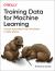 Training Data for Machine Learning : Human Supervision from Annotation to Data Science