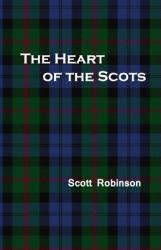 The Heart of the Scots : Love, Sex, and Romance in Scottish History