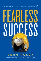 Fearless Success : Beyond High Performance