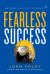 Fearless Success : Beyond High Performance