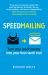 Speedmailing : Turn Your Work Enemy into Your Best Work Tool