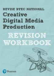 Revise BTEC National Creative Media Production Revision Workbook