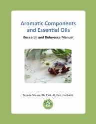 Aromatic Components and Essential Oils : Research and Reference Manual