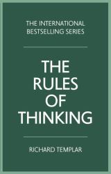 The Rules of Thinking : A Personal Code to Think Yourself Smarter, Wiser and Happier