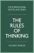 The Rules of Thinking : A Personal Code to Think Yourself Smarter, Wiser and Happier