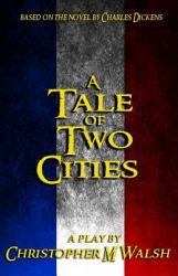 A Tale of Two Cities : A Play