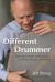 Different Drummer : One Man's Music and Its Impact on ADD, Anxiety and Autism