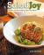 Salad Joy : 30 Days of Entrée Salads to Enjoy Year-Round