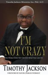 I'm Not Crazy : The World Does Not Dictate What You Can Do